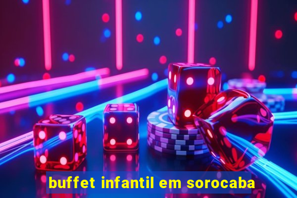 buffet infantil em sorocaba